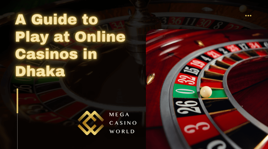 guide to play online casino in dhaka