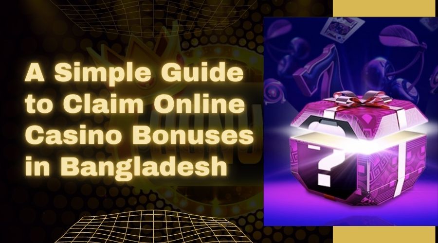 claim online casino bonuses in bangladesh